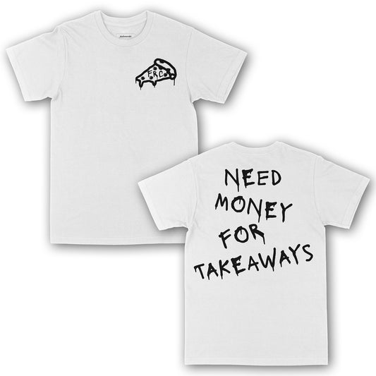 FRC Need Money For Takeaways T-Shirt